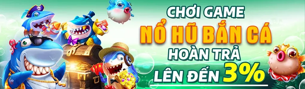 game nổ hũ bắn cá hoàn trả 3% tại Slot365 app